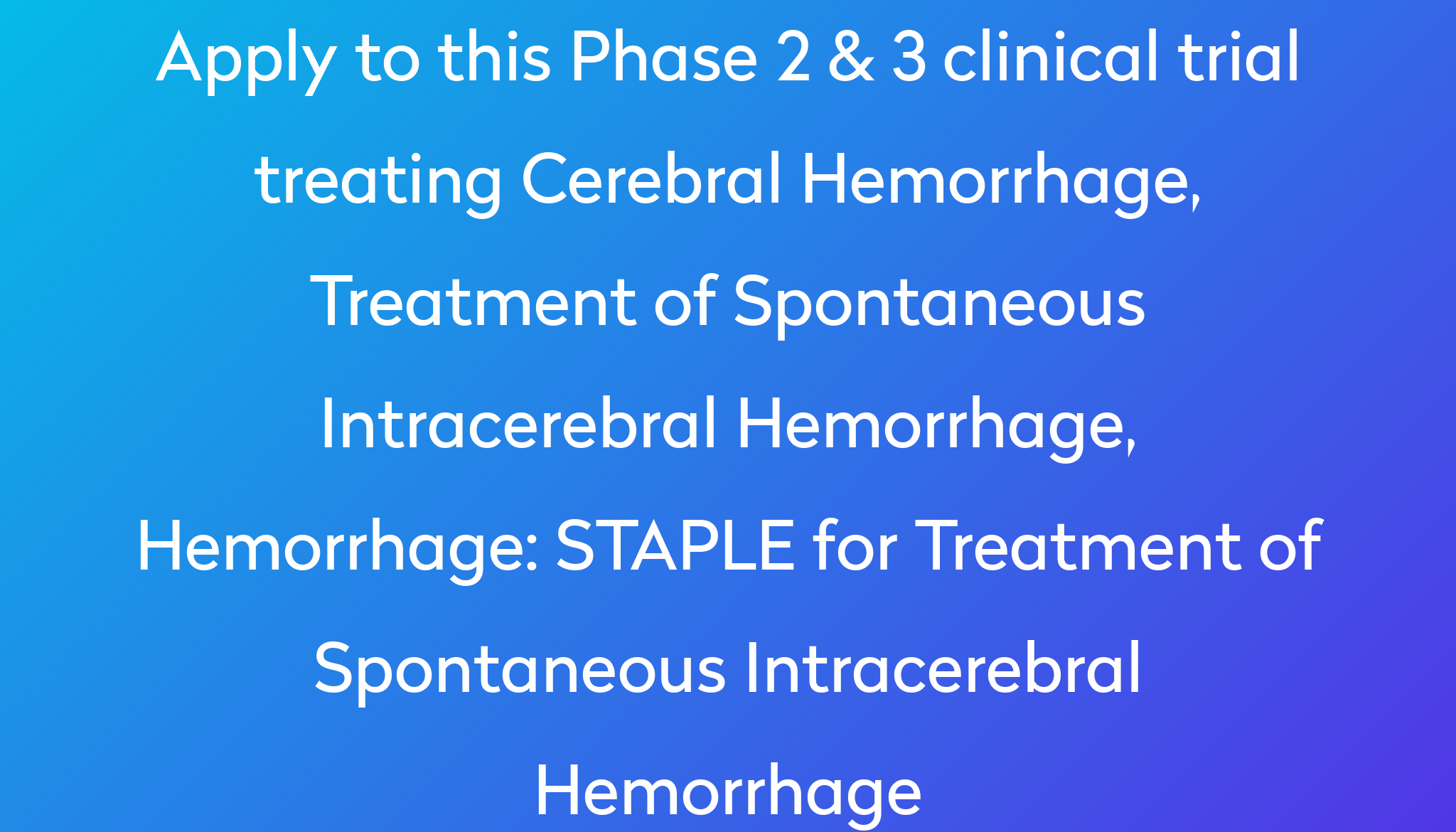 STAPLE For Treatment Of Spontaneous Intracerebral Hemorrhage Clinical ...